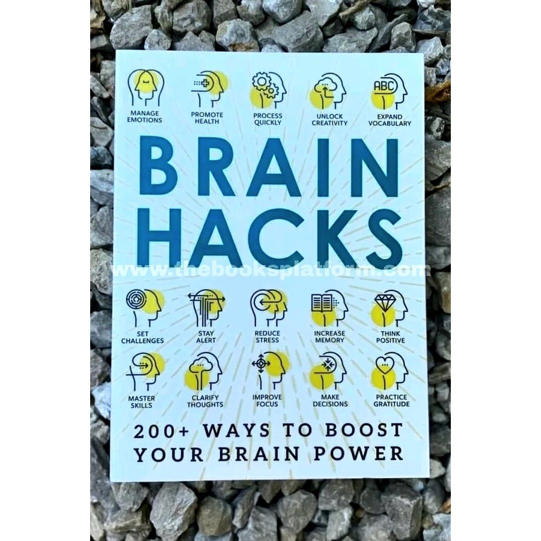 Brain Hacks: 200+ Ways to Boost Your Brain Power
