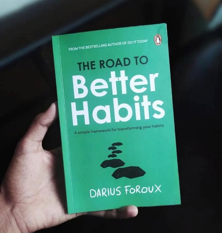 The Road to Better Habits, Updated and Expanded: a Simple Framework for Transforming Your Habits