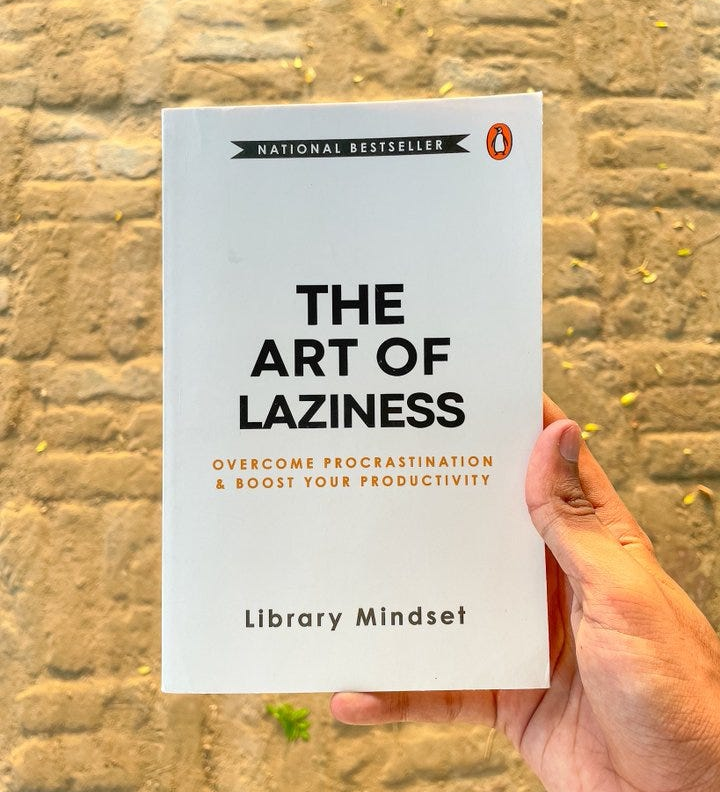 The Art of Laziness: Overcome Procrastination & Improve Your Productivity