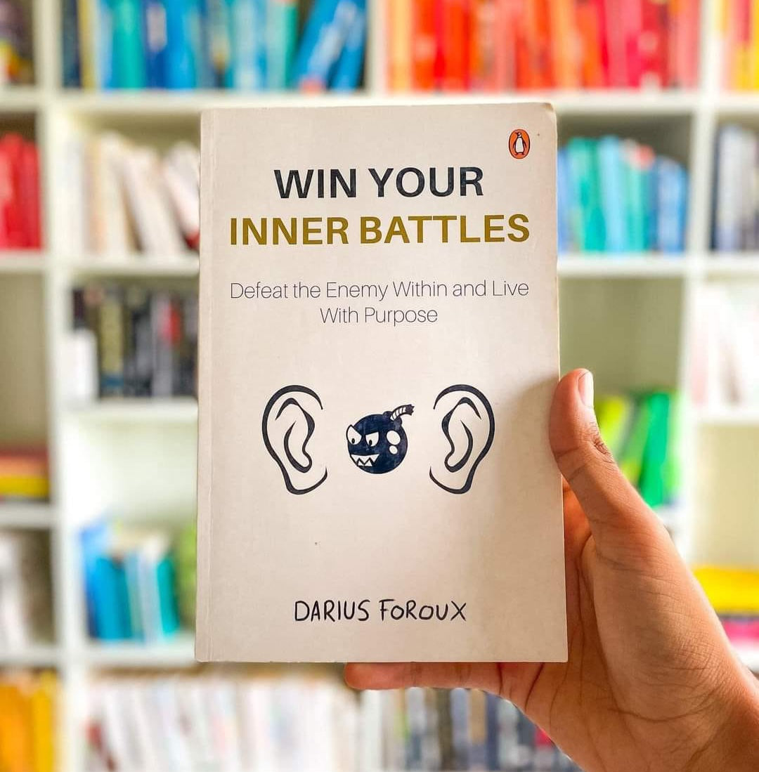 Win Your Inner Battles: Defeat The Enemy Within and Live With Purpose