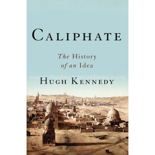 Caliphate: The History of an Idea