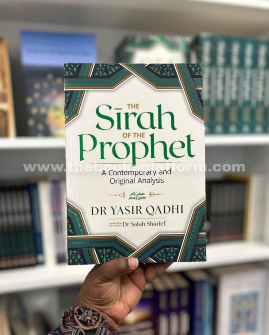 The Sirah of the Prophet: A Contemporary and Original Analysis