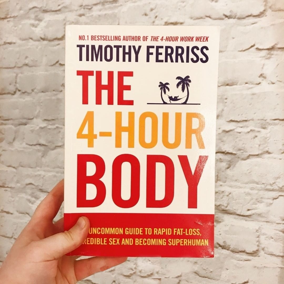 The 4-Hour Body: An Uncommon Guide to Rapid Fat-Loss, Incredible Sex, and Becoming Superhuman