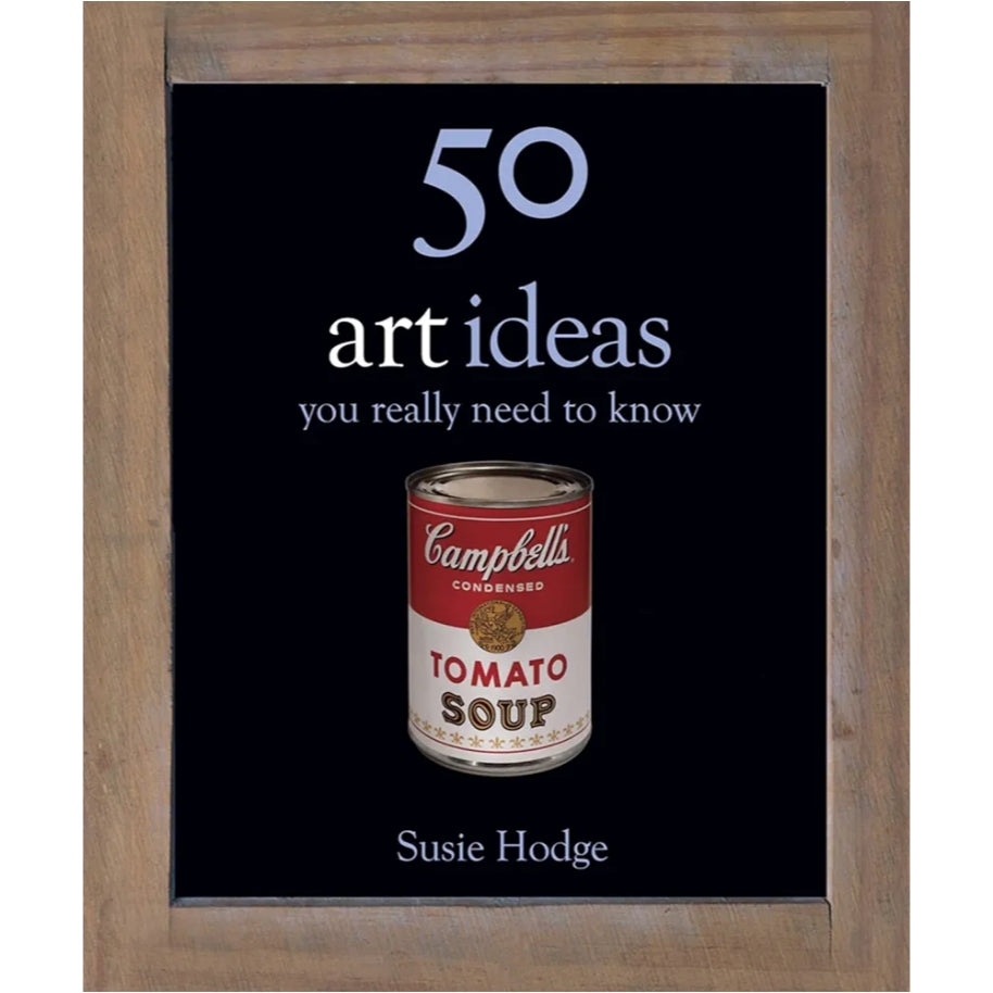 50 Art Ideas You Really Need to Know