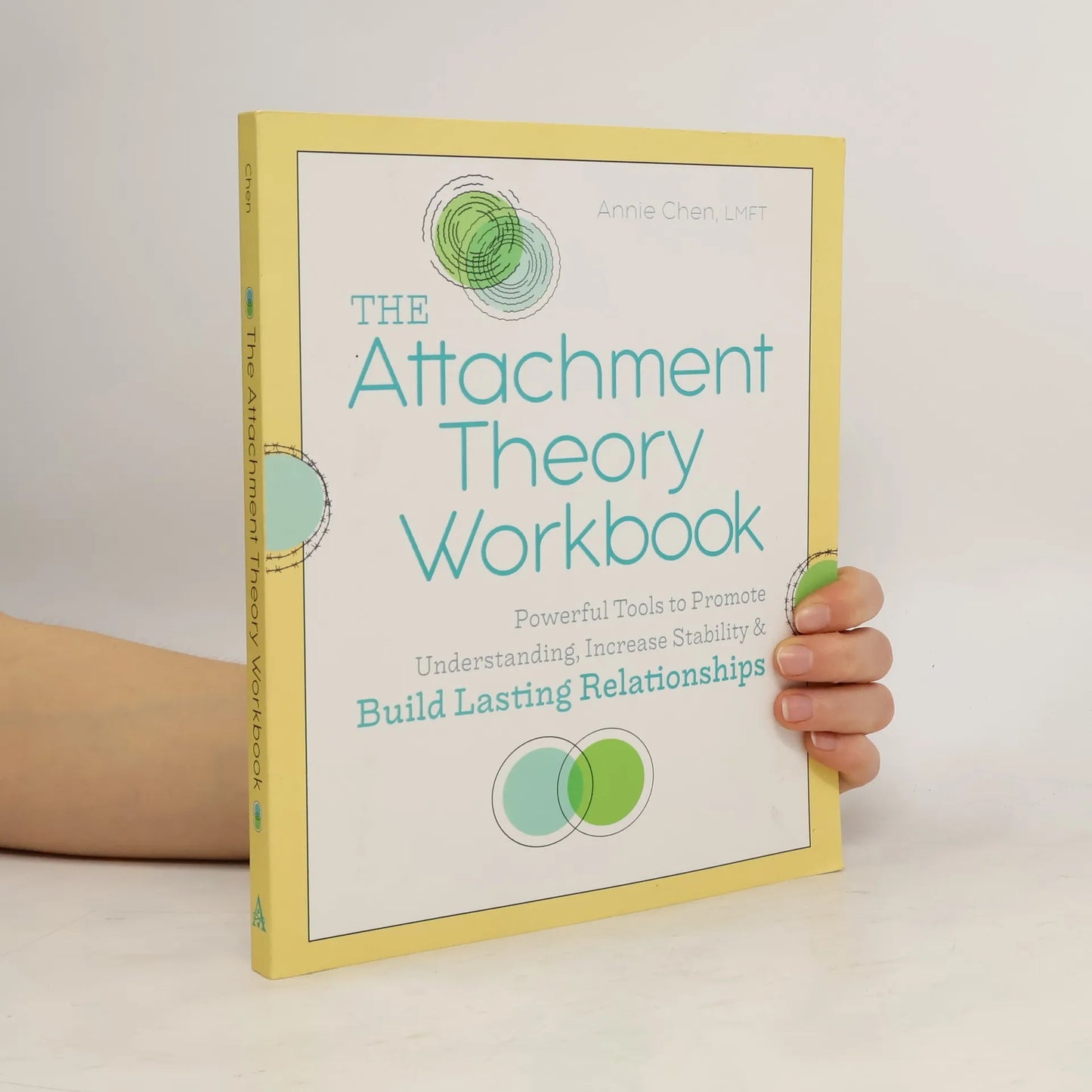 The Attachment Theory Workbook: Powerful Tools to Promote Understanding, Increase Stability, and Build Lasting Relationships