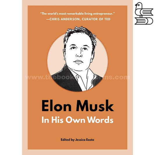 Elon Musk In His Own Words