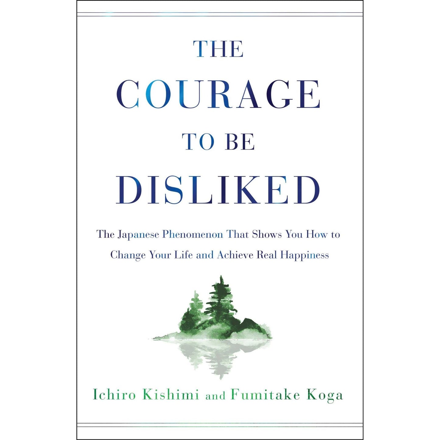 The Courage to be Disliked