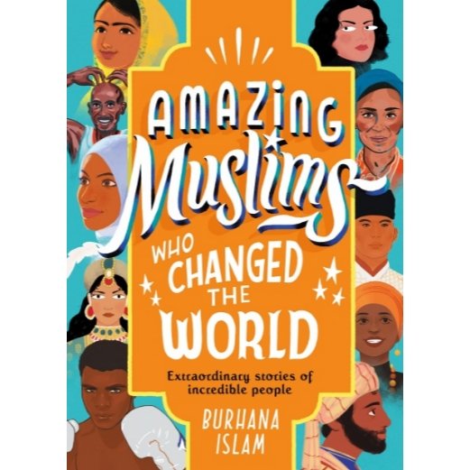 Amazing Muslims Who Changed the World