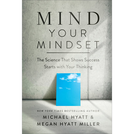 Mind Your Mindset: The Science That Shows Success Starts with Your Thinking