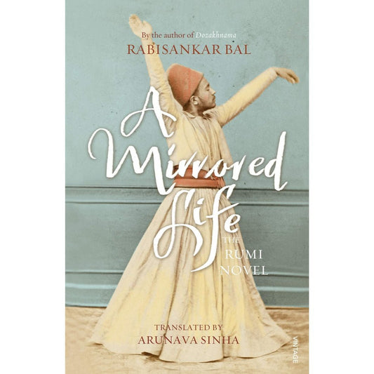 A Mirrored Life: The Rumi Novel