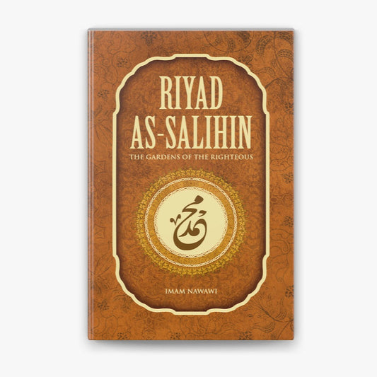 Riyad As Salihin: The Gardens of the Righteous