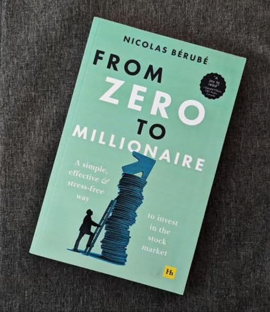 From Zero to Millionaire: A Simple, Effective and Stress-free Way to Invest in the Stock Market