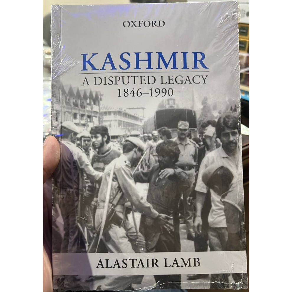 Kashmir: A Disputed Legacy 1846-1990