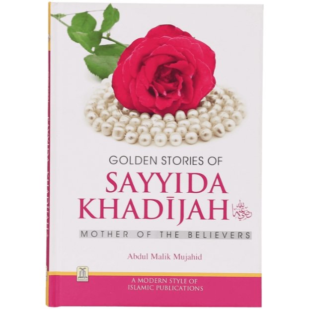 Golden Stories of Sayyida Khadijah: Mother of the Believers