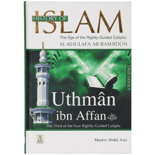 History of Islam- Uthman Ibn Affan (R.A)