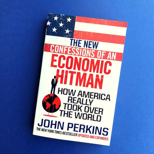 The New Confessions of an Economic Hit Man