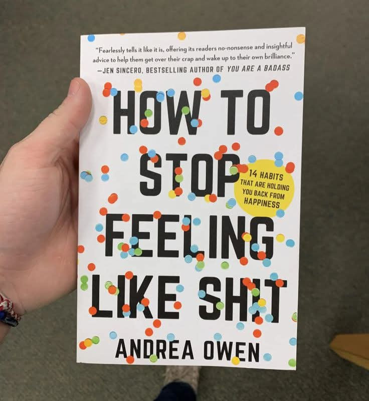 How to Stop Feeling Like Sh*t: 14 Habits That Are Holding You Back from Happiness