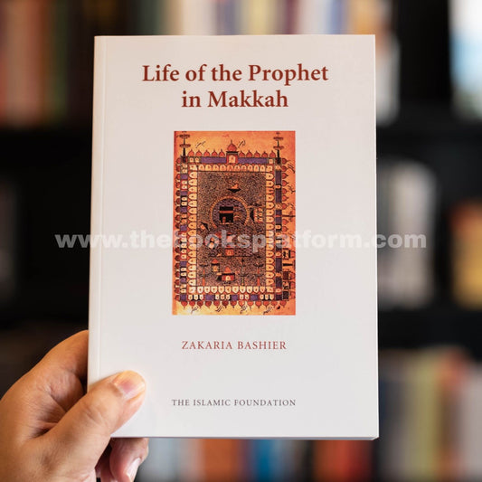 Life of the Prophet in Makkah