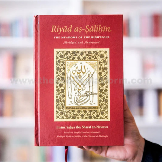 Riyad as-Salihin: The Meadows of The Righteous - Abridged And Annotated