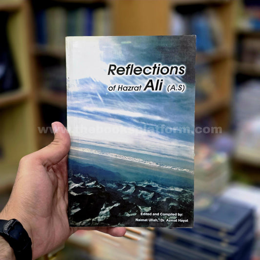 Reflections of Hazrat Ali (A.S)