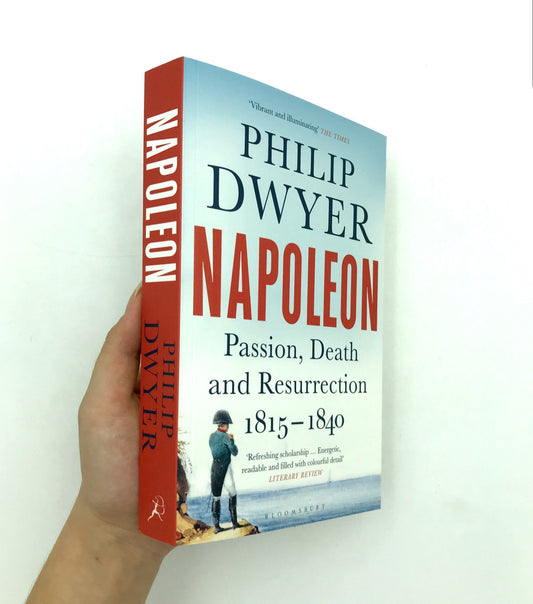 Napoleon: Passion, Death and Resurrection 1815-1840