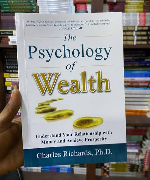 The Psychology of Wealth: Understand Your Relationship with Money and Achieve Prosperity