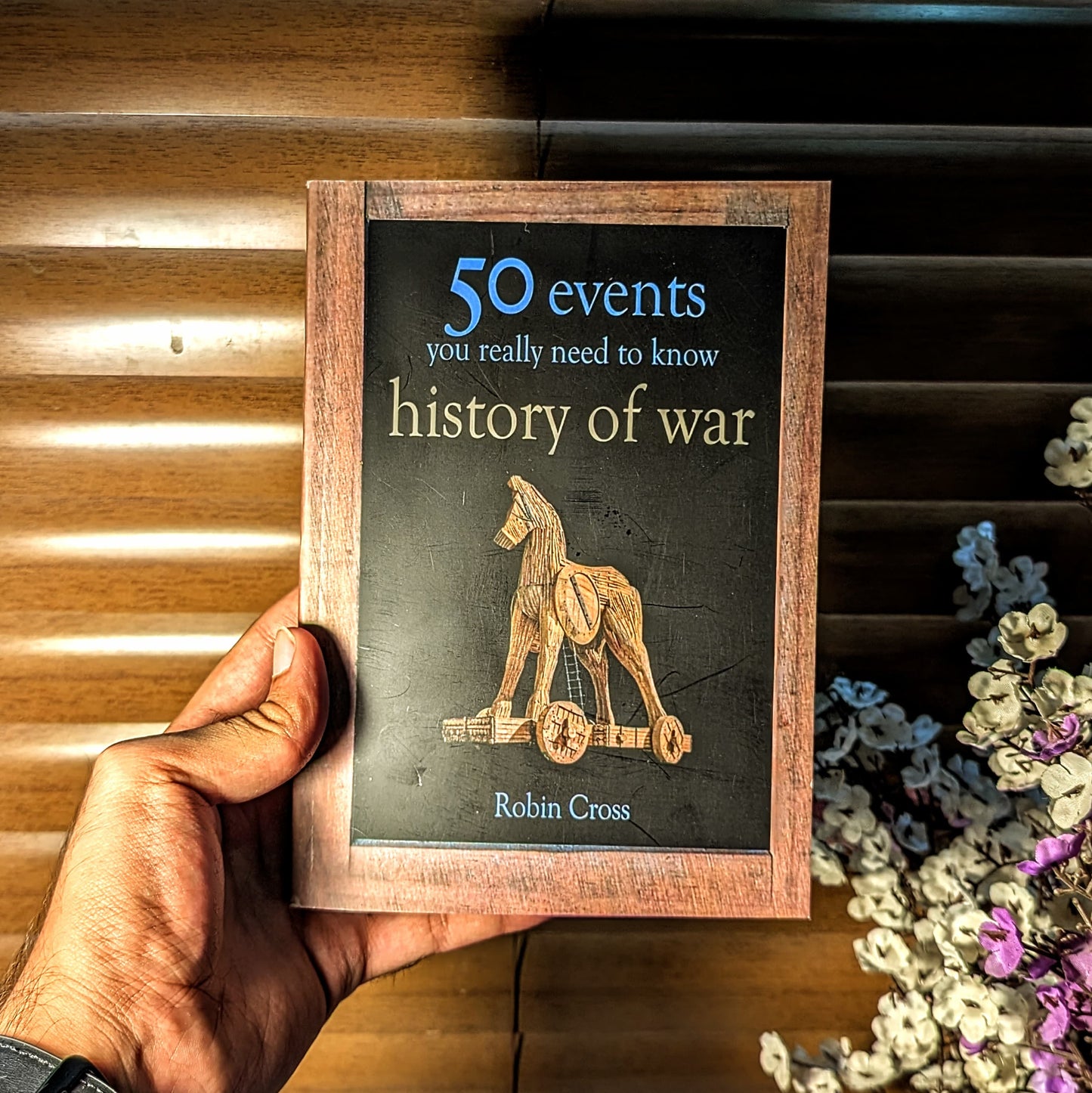 50 Events You Really Need to Know: History of War