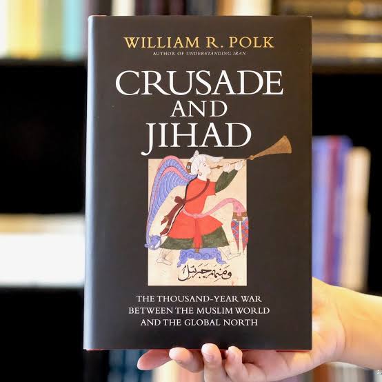 Crusade and Jihad: The Thousand-Year War Between the Muslim World and the Global North