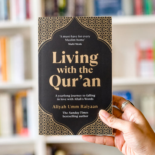 Living with the Qur'an: A Yearlong Journey to Falling in Love with Allah's Words