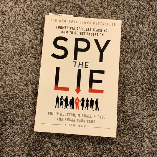 Spy the Lie: Former CIA Officers Teach You How to Detect Deception