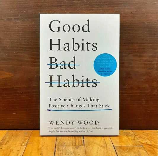 Good Habits, Bad Habits: The Science of Making Positive Changes That Stick