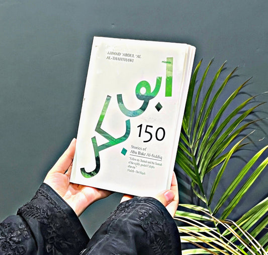 150 Stories of Abu Bakr Al-Siddiq