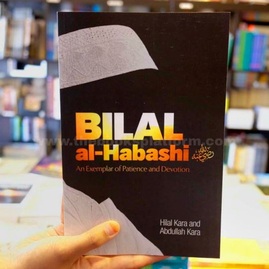 Bilal Al-Habashi: An Exemplar of Patience and Devotion