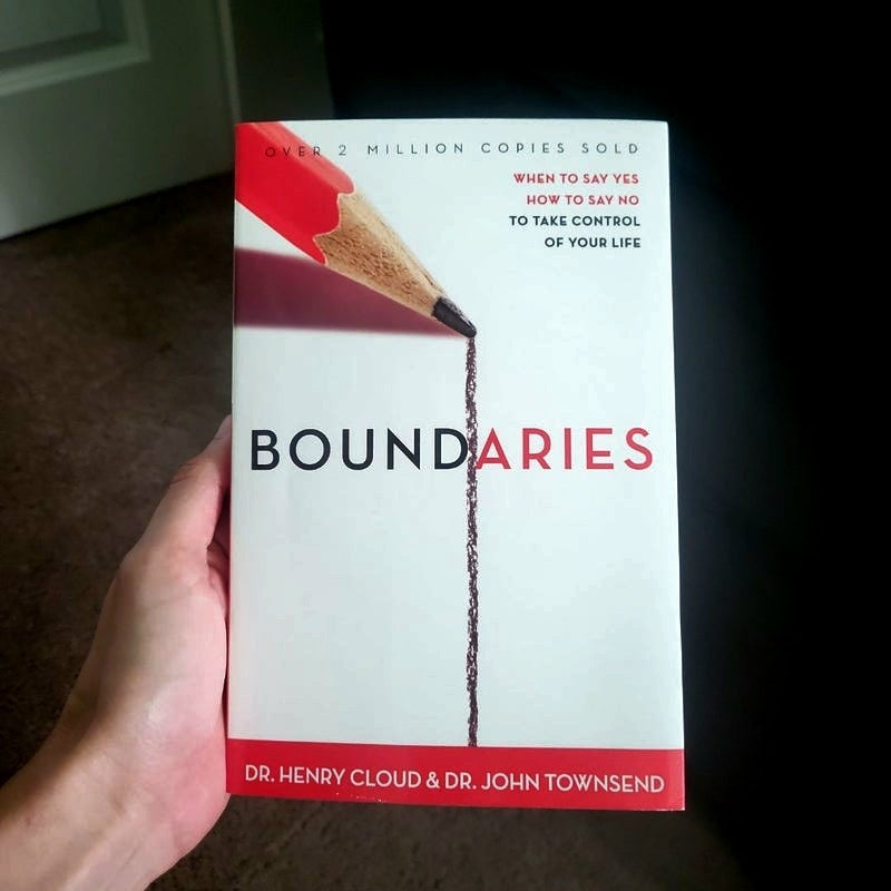Boundaries: When to Say Yes, How to Say No, to Take Control of Your Life