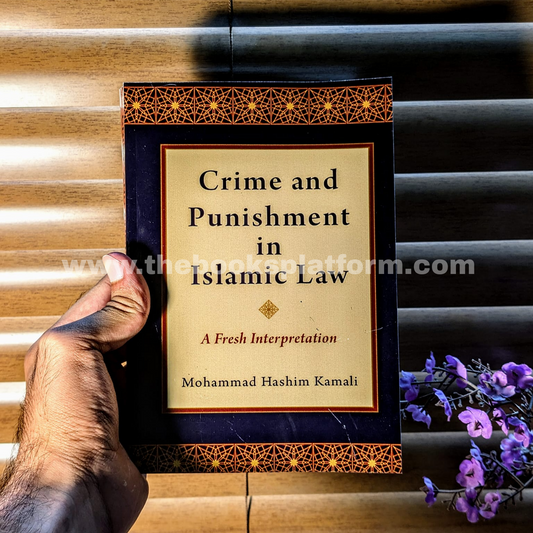Crime and Punishment in Islamic Law: A Fresh Interpretation