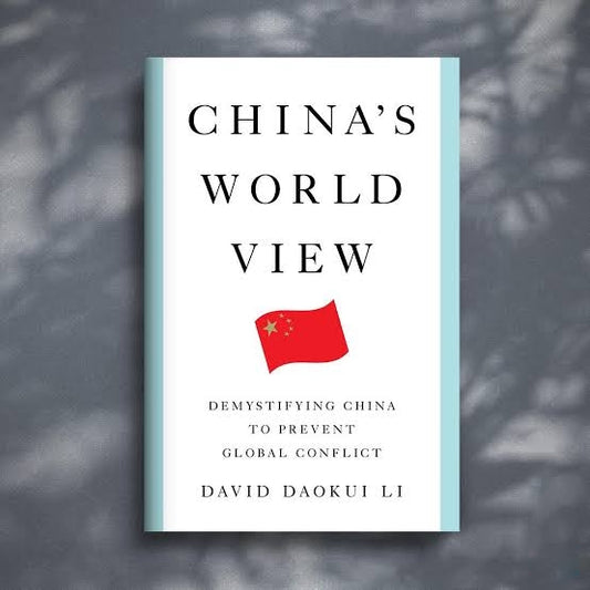 China's World View: Demystifying China to Prevent Global Conflict