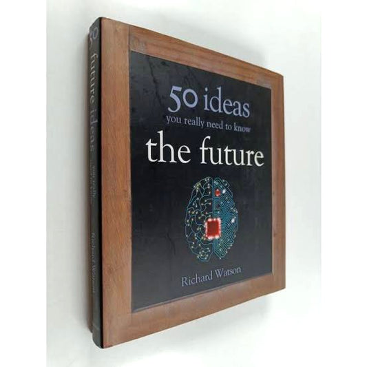 The Future: 50 Ideas You Really Need to Know