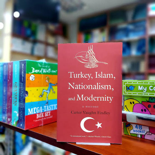 Turkey, Islam, Nationalism, and Modernity: A History, 1789-2007