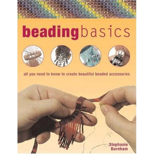 Beading Basics: All You Need to Know to Create Beautiful Beaded Accessories