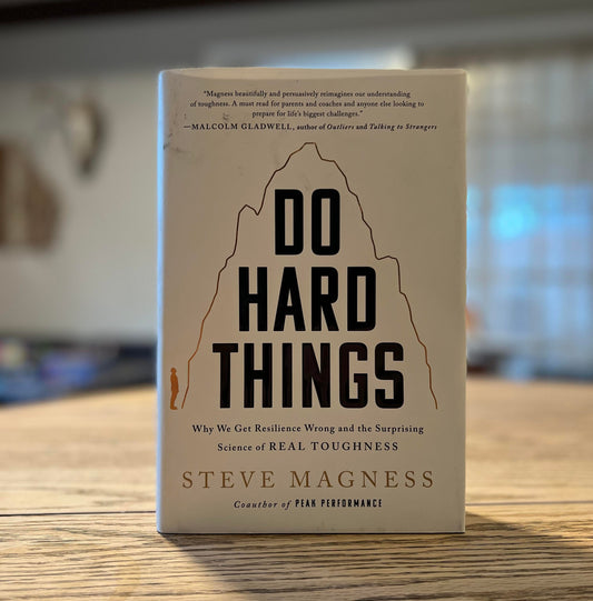 Do Hard Things: Why We Get Resilience Wrong and the Surprising Science of Real Toughness