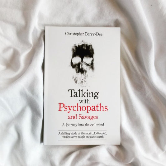 Talking with Psychopaths: A Journey Into the Evil Mind