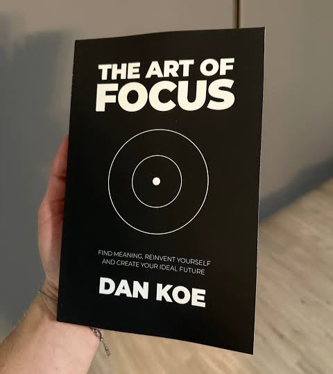 The Art of Focus: Find Meaning, Reinvent Yourself and Create Your Ideal Future