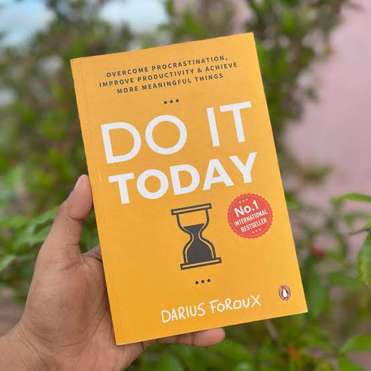 Do it Today: Overcome Procrastination, Improve Productivity, and Achieve More Meaningful Things