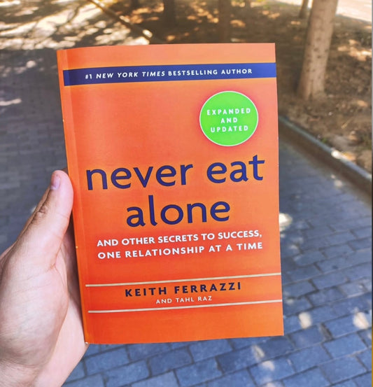 Never Eat Alone: And Other Secrets to Success, One Relationship at a Time