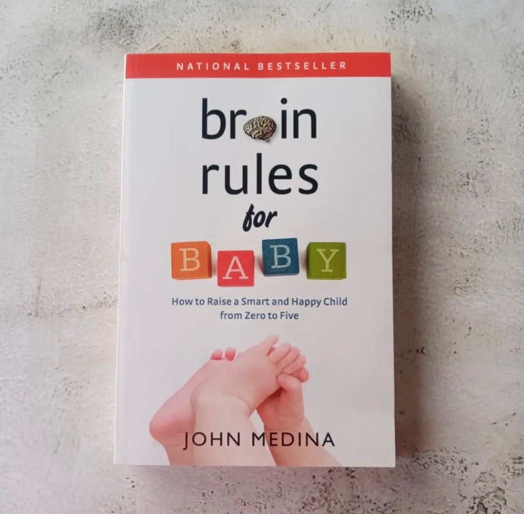 Brain Rules for Baby: How to Raise a Smart and Happy Child from Zero to Five