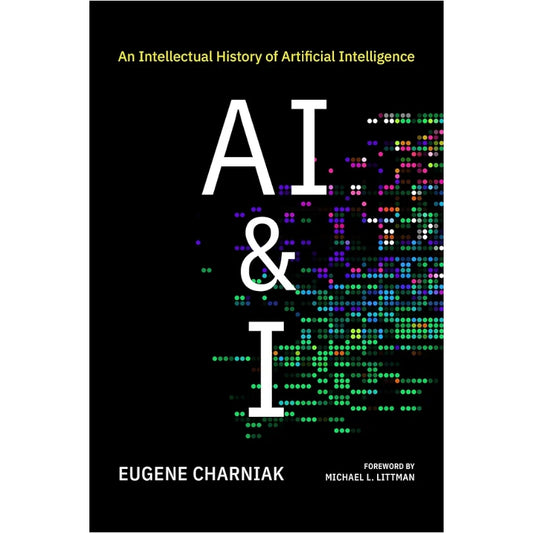 AI & I: An Intellectual History of Artificial Intelligence