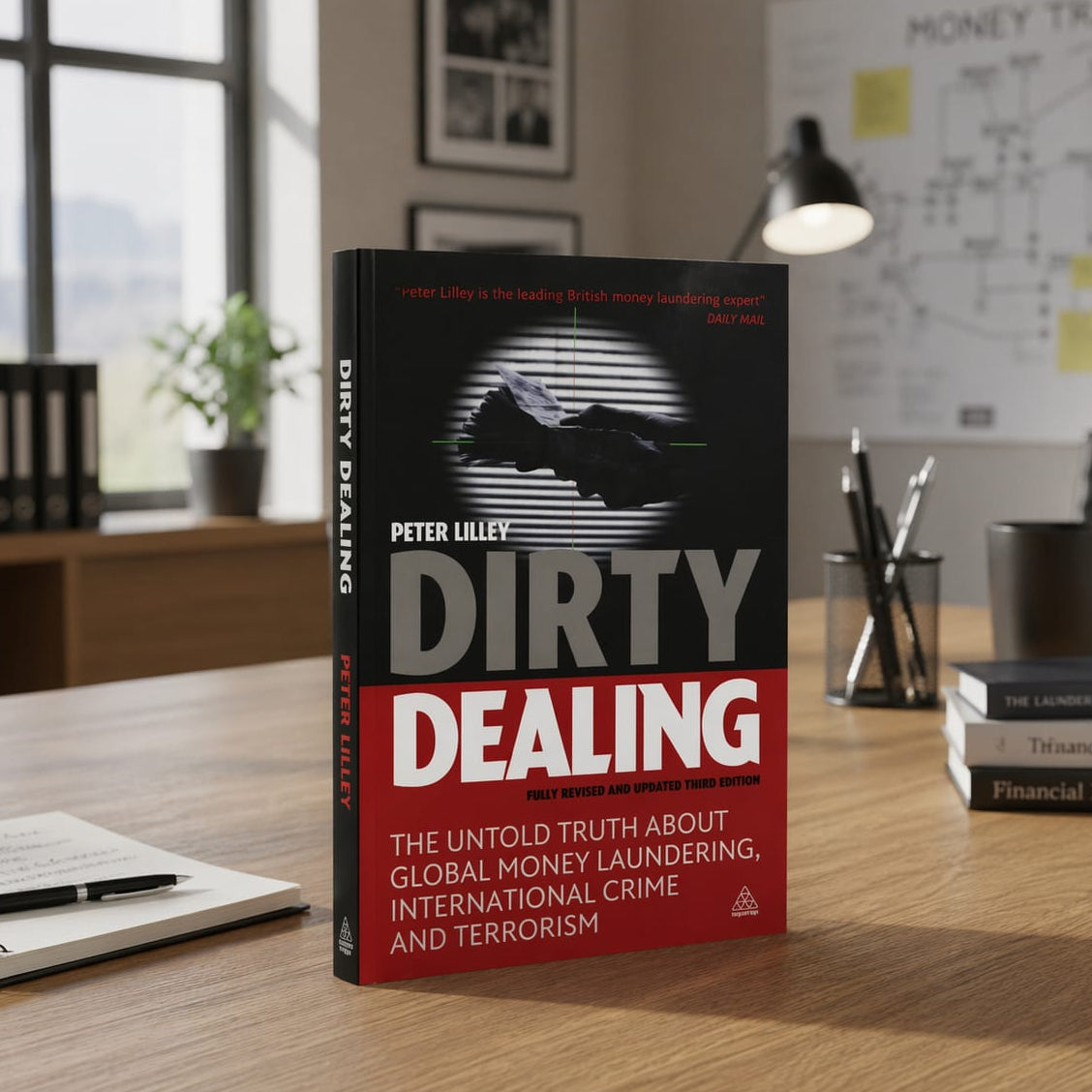 Dirty Dealing: The Untold Truth About Global Money Laundering and International Crime