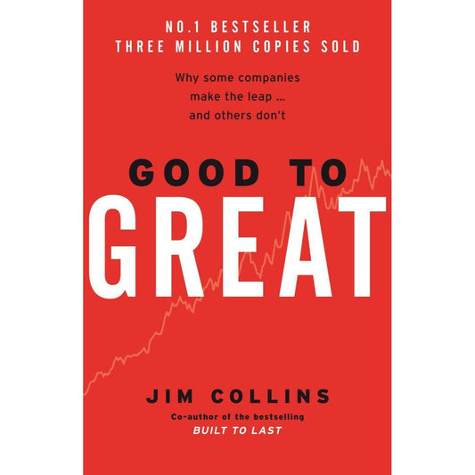 Good to Great: Why Some Companies Make the Leap..and Others Don't